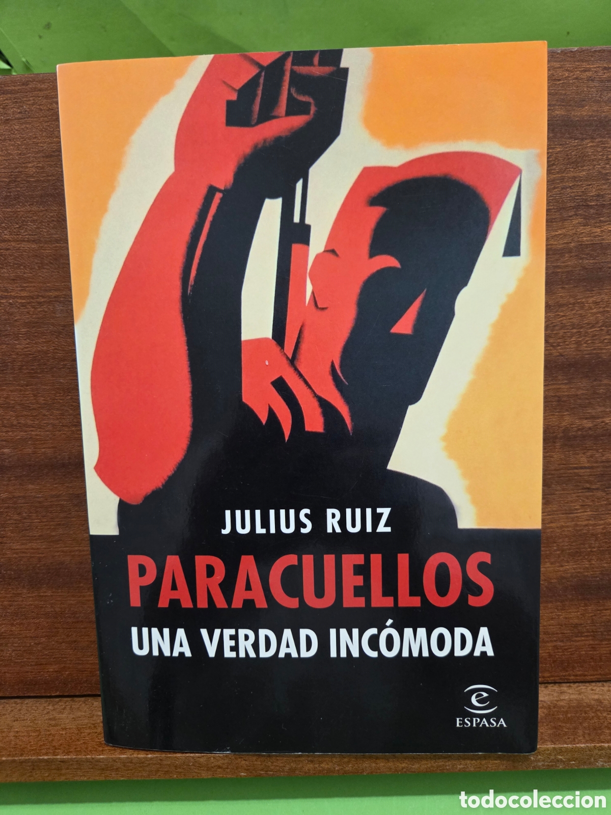 Libros de segunda mano: &rdquo;&rdquo;PARACUELLOS, UNA VERDAD INCOMODA&rdquo;&rdquo;...JULIUS RUIZ...ESPASA...2015...