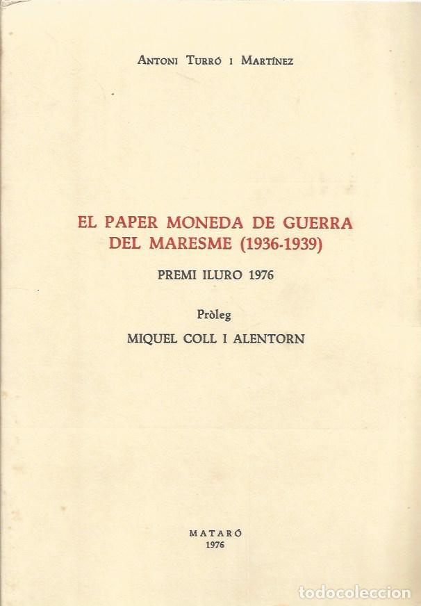 Libros de segunda mano: EL PAPER MONEDA DE GUERRA DEL MARESME (1936-19399 - ANTONI TURR&Oacute; i MART&Iacute;NEZ