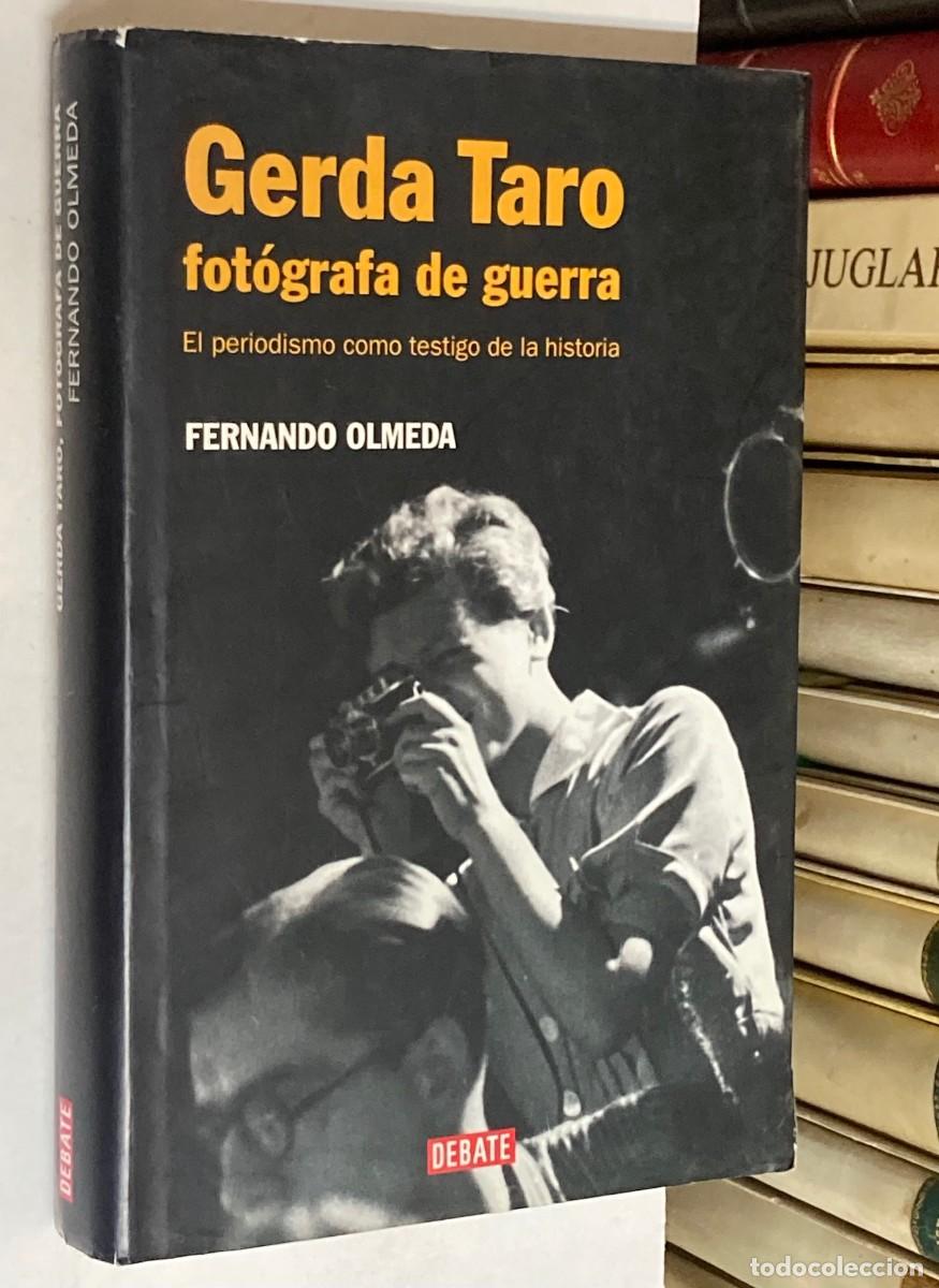 Libros de segunda mano: A&Ntilde;O 2007 - GERDA TARO FOT&Oacute;GRAFA DE GUERRA POR FERNANDO OLMEDA - PERIODISMO GUERRA CIVIL
