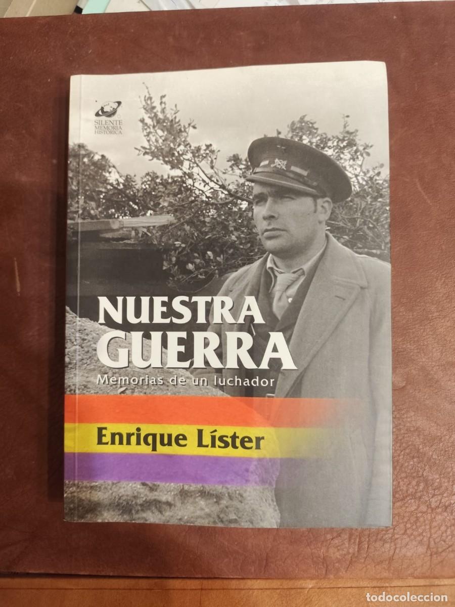 Libros de segunda mano: Enrique Lister. NUESTRA GUERRA. MEMORIAS DE UN LUCHADOR.