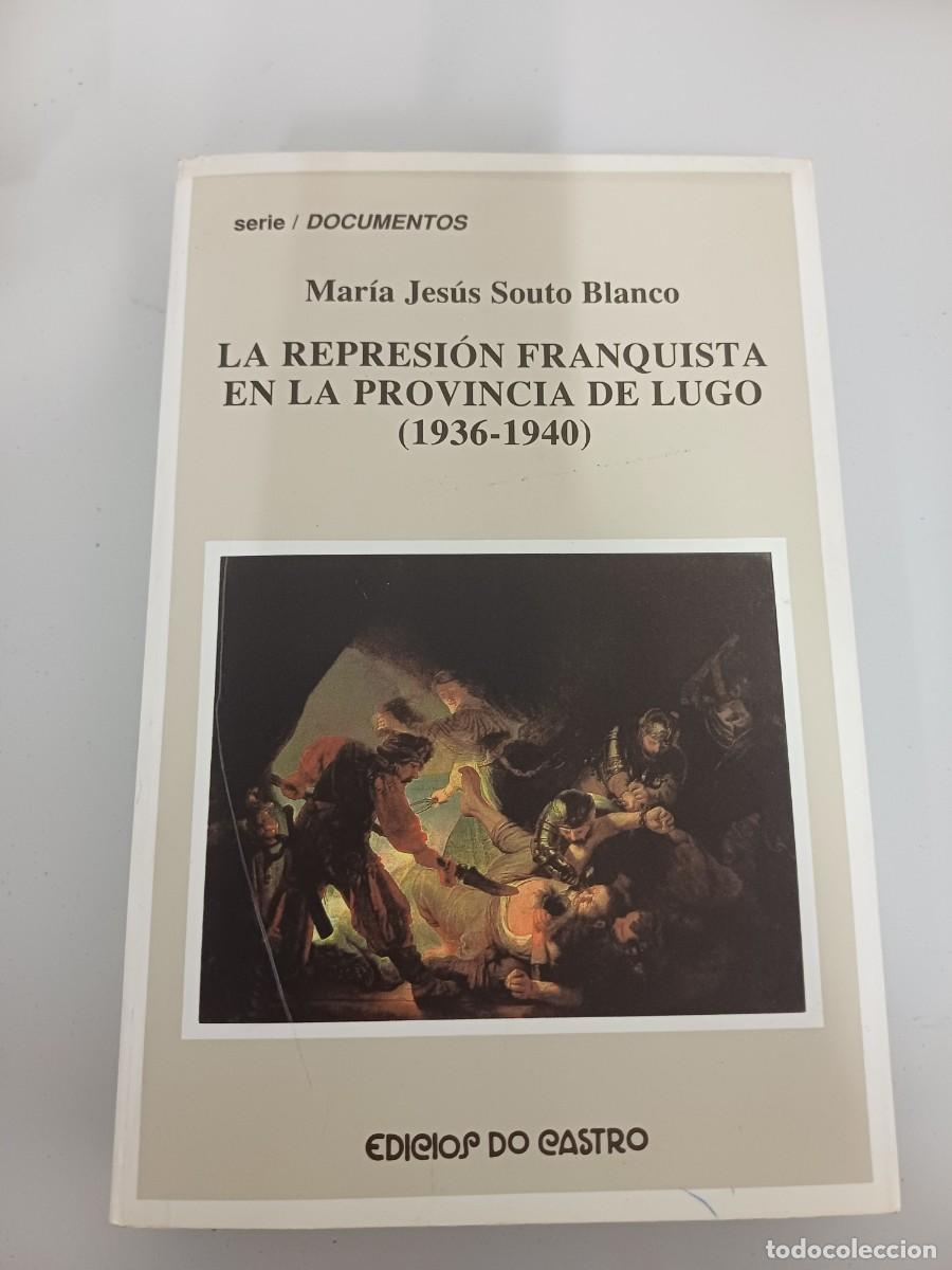 Libros de segunda mano: REPRESION FRANQUISTA PROVINCIA DE LUGO- Maria Jesus Souto Blanco Edicions do Castro 1998