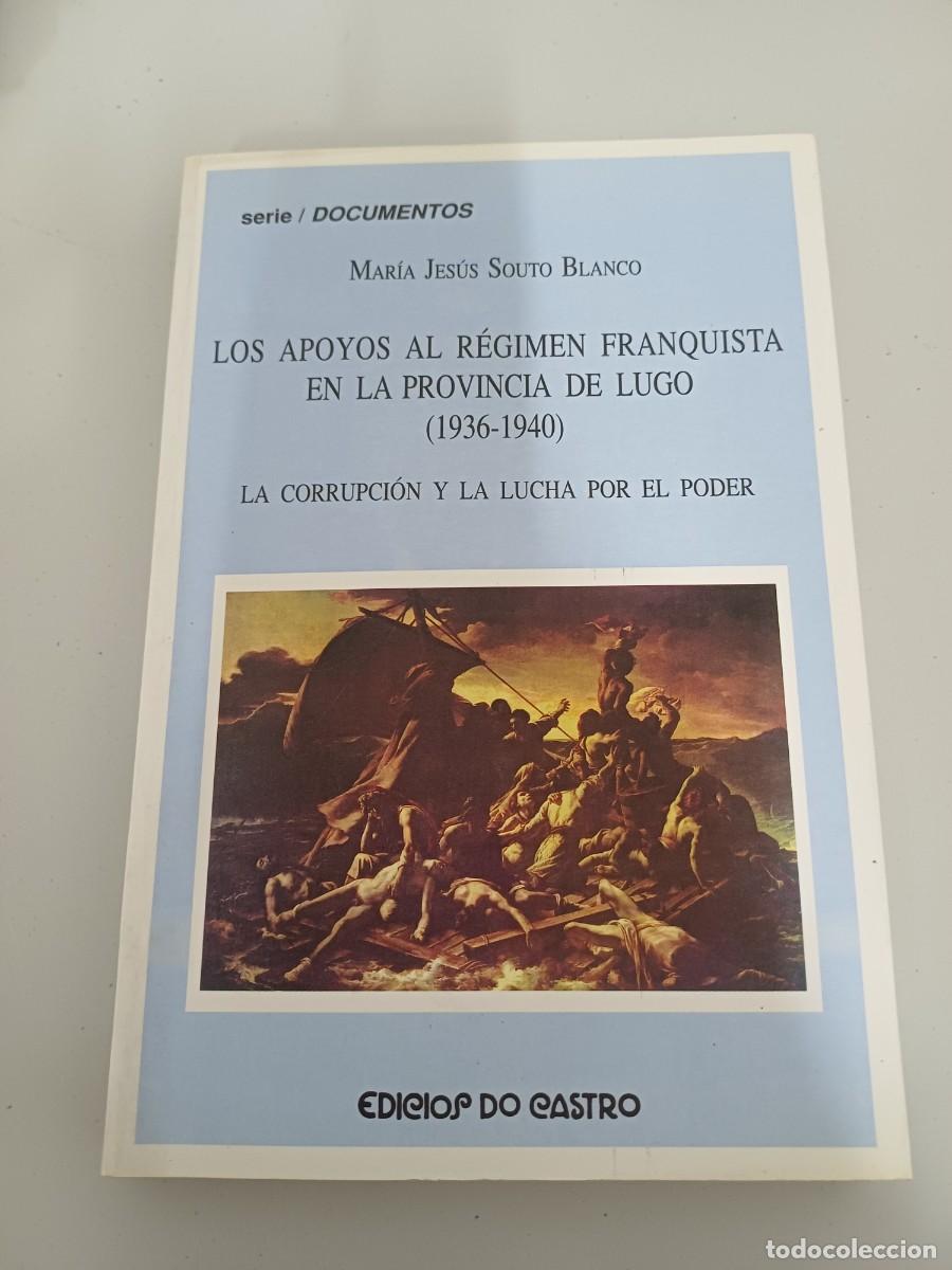 Libros de segunda mano: APOYOS REGIMEN FRANQUISTA PROVINCIA DF LUGO Maria Jesus Souto Blanco Edicions Castro 1999o
