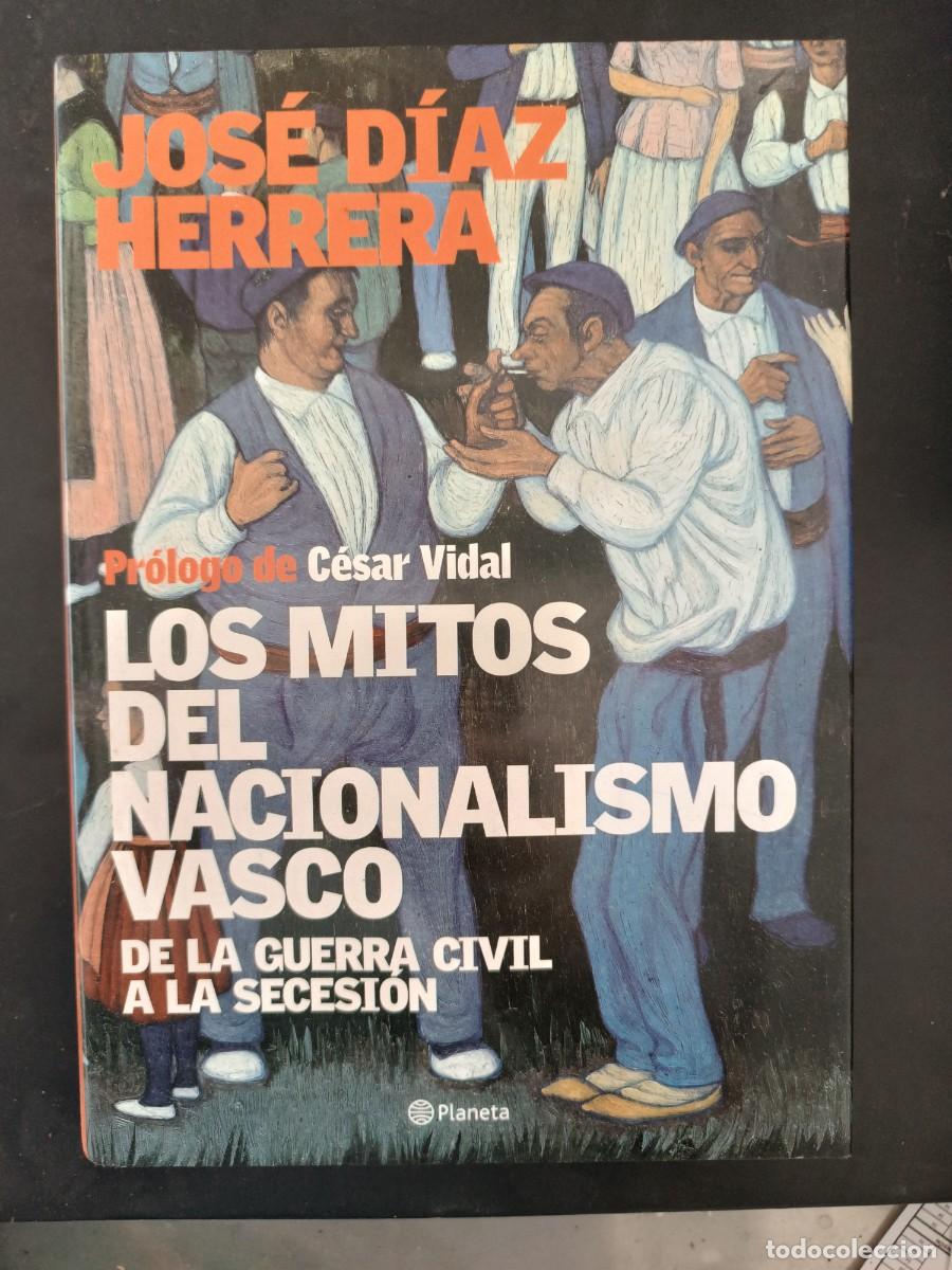 Libros de segunda mano: Los mitos del nacionalismo vasco: de la Guerra Civil a la secesi&oacute;n