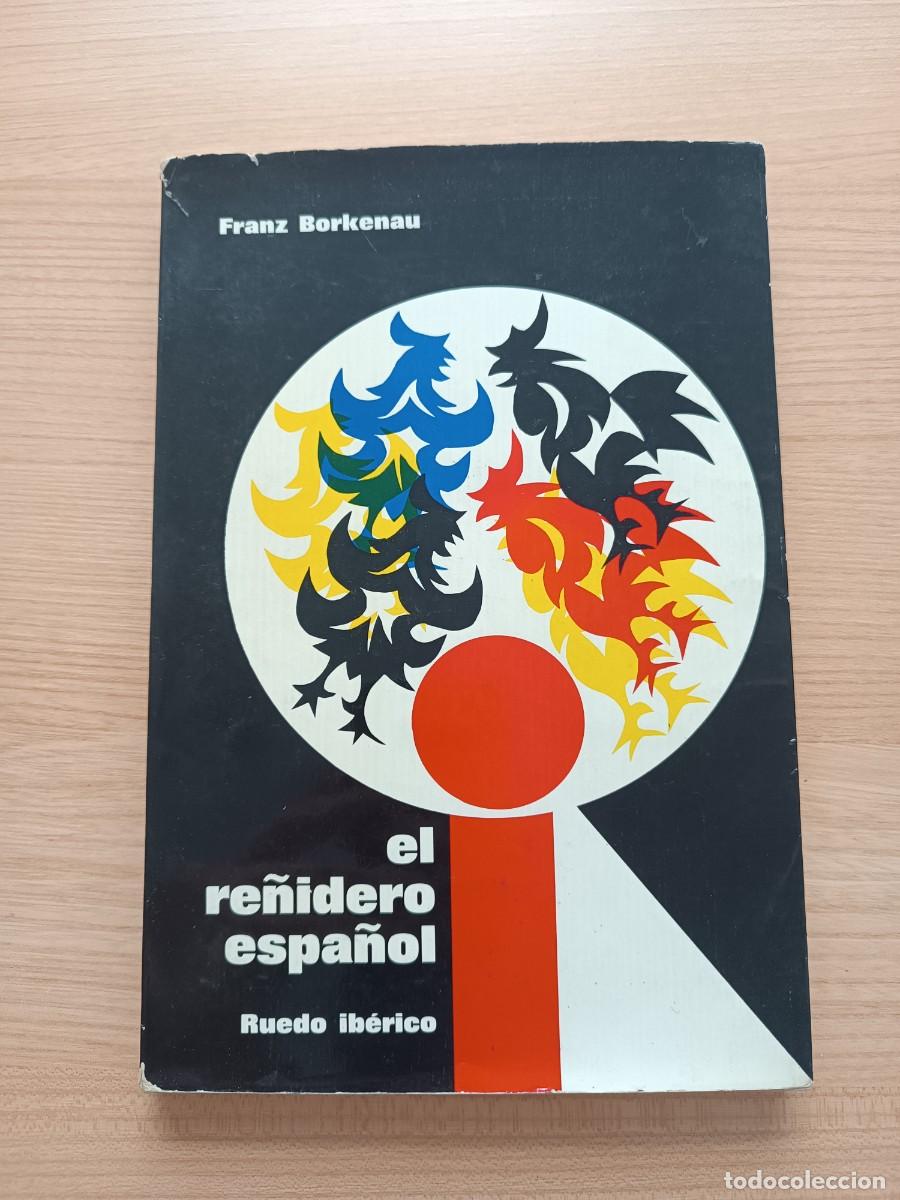 Libros de segunda mano: El re&ntilde;idero espa&ntilde;ol - Franz Borkenau. Ruedo Ib&eacute;rico