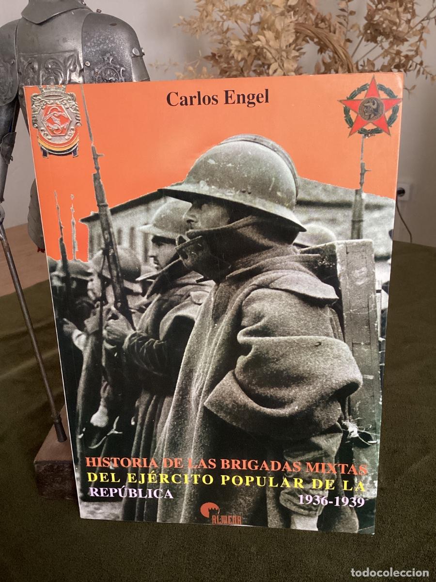 Libros de segunda mano: ENGEL, CARLOS. HISTORIA DE LAS BRIGADAS MIXTAS DEL EJ&Eacute;RCITO POPULAR DE LA REP&Uacute;BLICA 1936 - 1939