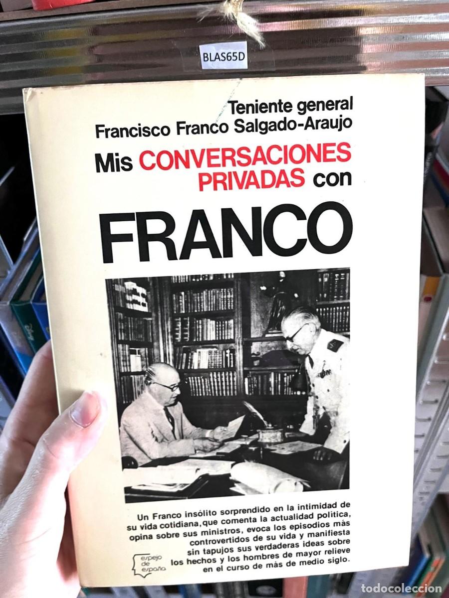 Libros de segunda mano: BLAS65D &mdash; Mis conversaciones privadas con Franco &mdash; Teniente General Francisco Franco Salgado-Araujo