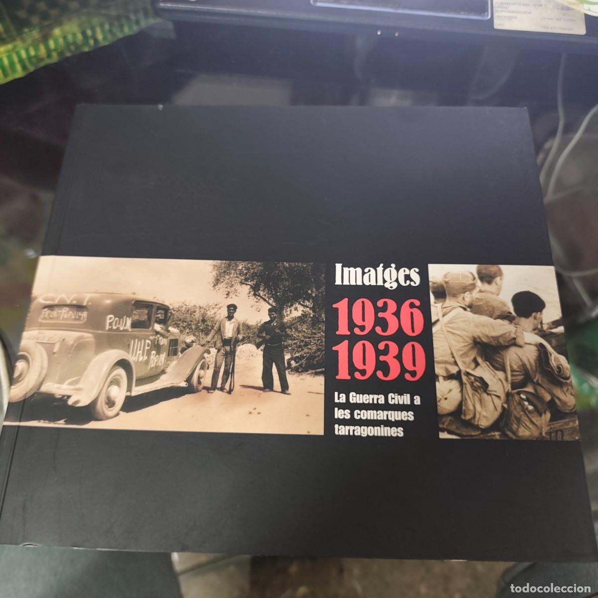 Libros de segunda mano: Imatges 1936 1939 La guerra civil a les comarques gironines - El Punt