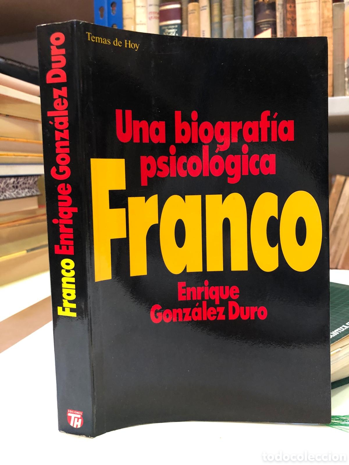 Gebrauchte B&uuml;cher: Franco. Una biograf&iacute;a psicol&oacute;gica - Enrique Gonz&aacute;lez Duro