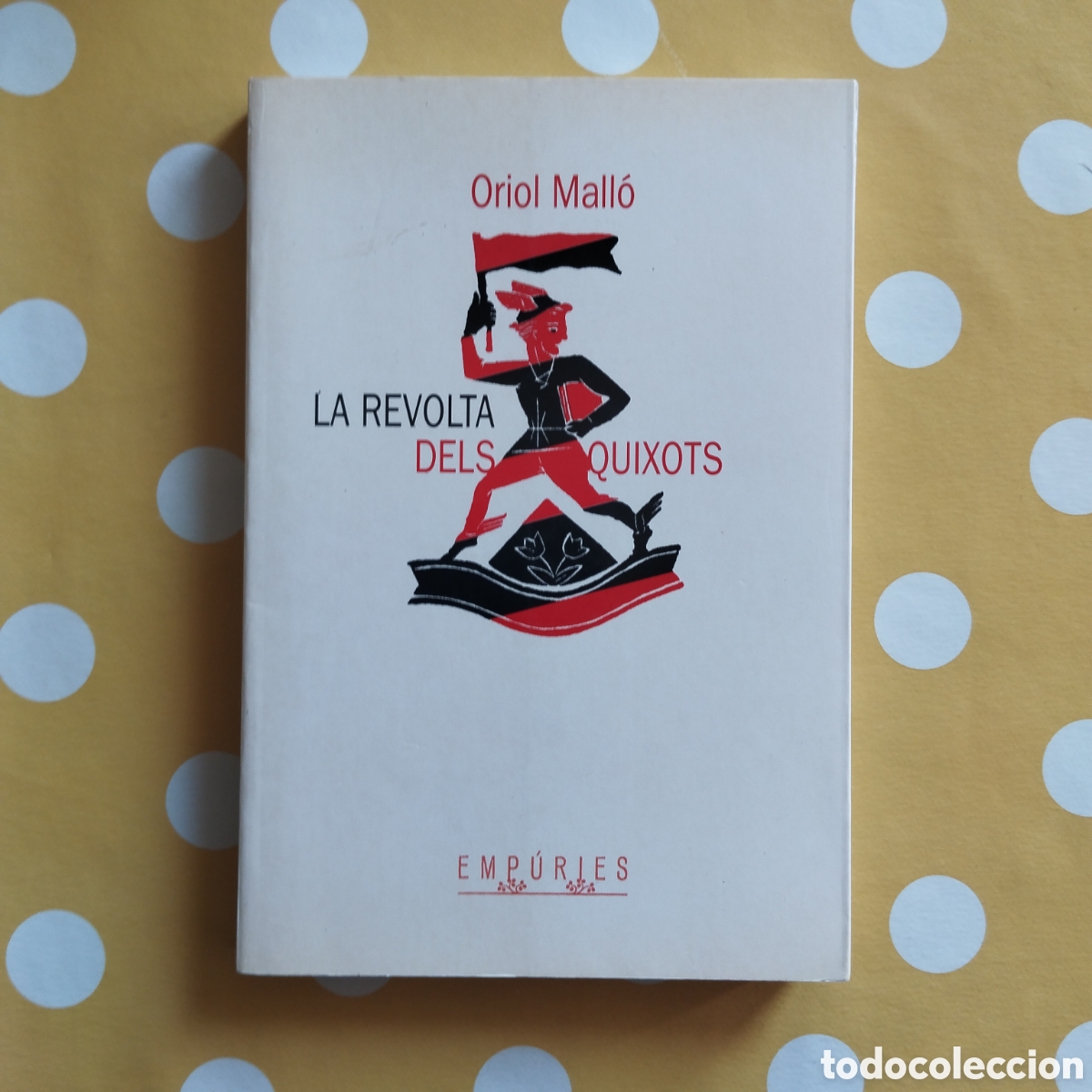 Libros de segunda mano: LA REVOLTA DELS QUIXOTS ORIOL MALLO EMP&Uacute;RIES 1997 HISTORIA D'UN MAQUIS