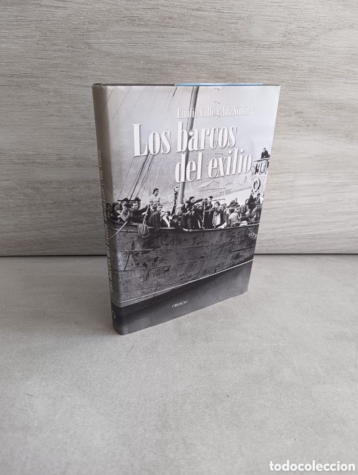 Gebrauchte B&uuml;cher: LOS BARCOS DEL EXILIO. Emilio Calle y Ada Sim&oacute;n. Oberon 2005