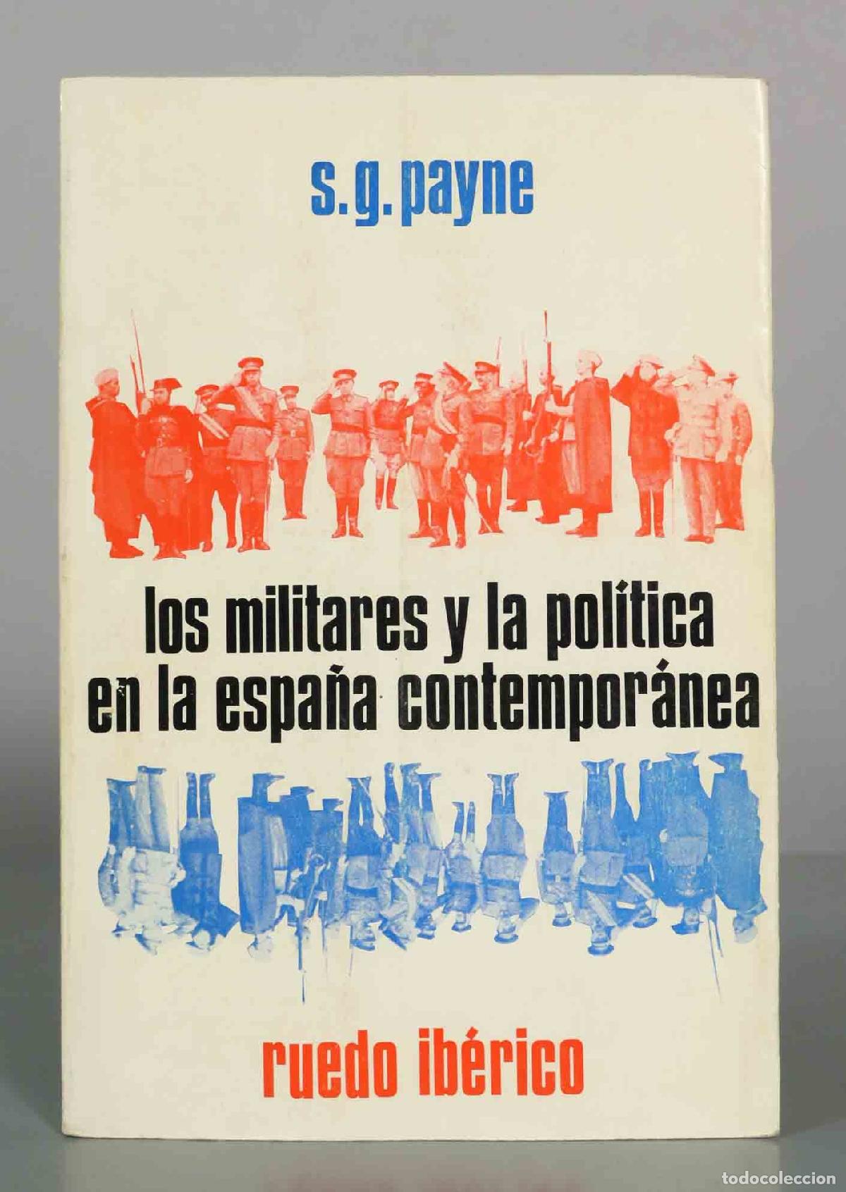 Libros de segunda mano: Los militares y la pol&iacute;tica en la Espa&ntilde;a contempor&aacute;nea - Stanley G. Payne - Ruedo Ib&eacute;rico