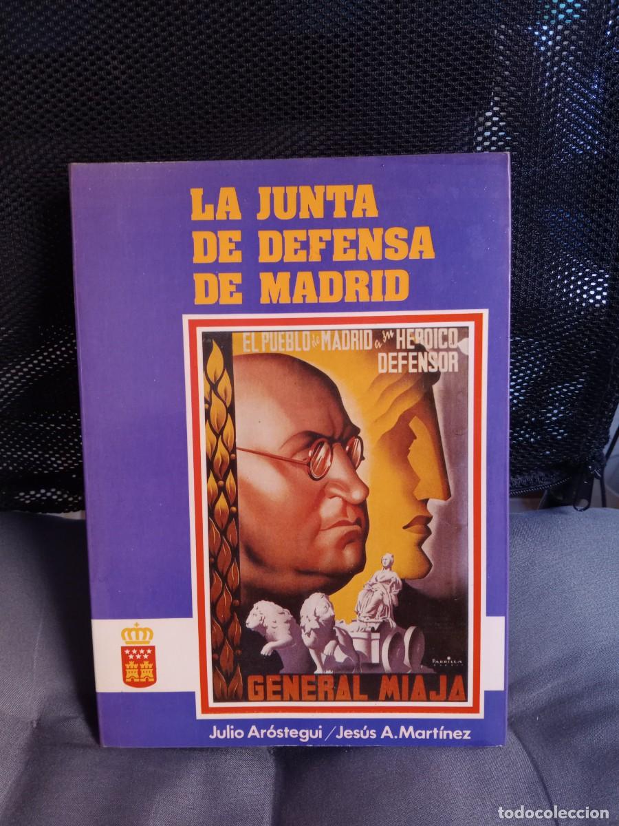 Libros de segunda mano: La Junta de Defensa de Madrid. Noviembre 1936 - Abril 1937. Julio Ar&oacute;stegui / Jes&uacute;s A. Mart&iacute;nez