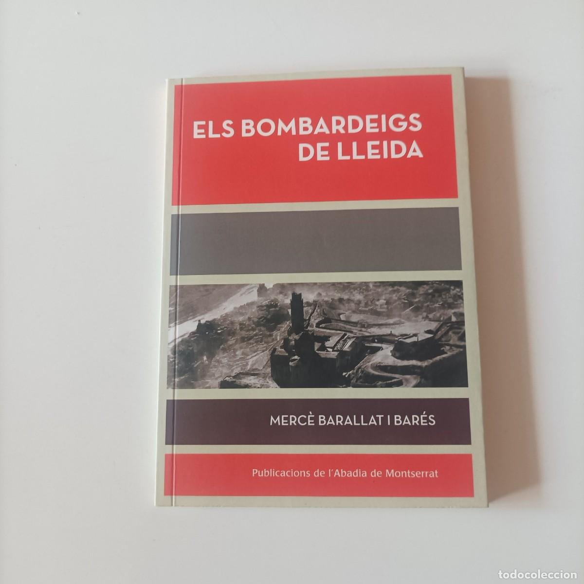 Libros de segunda mano: Els bombardeigs de Lleida Merc&egrave; Barallat i Bar&eacute;s