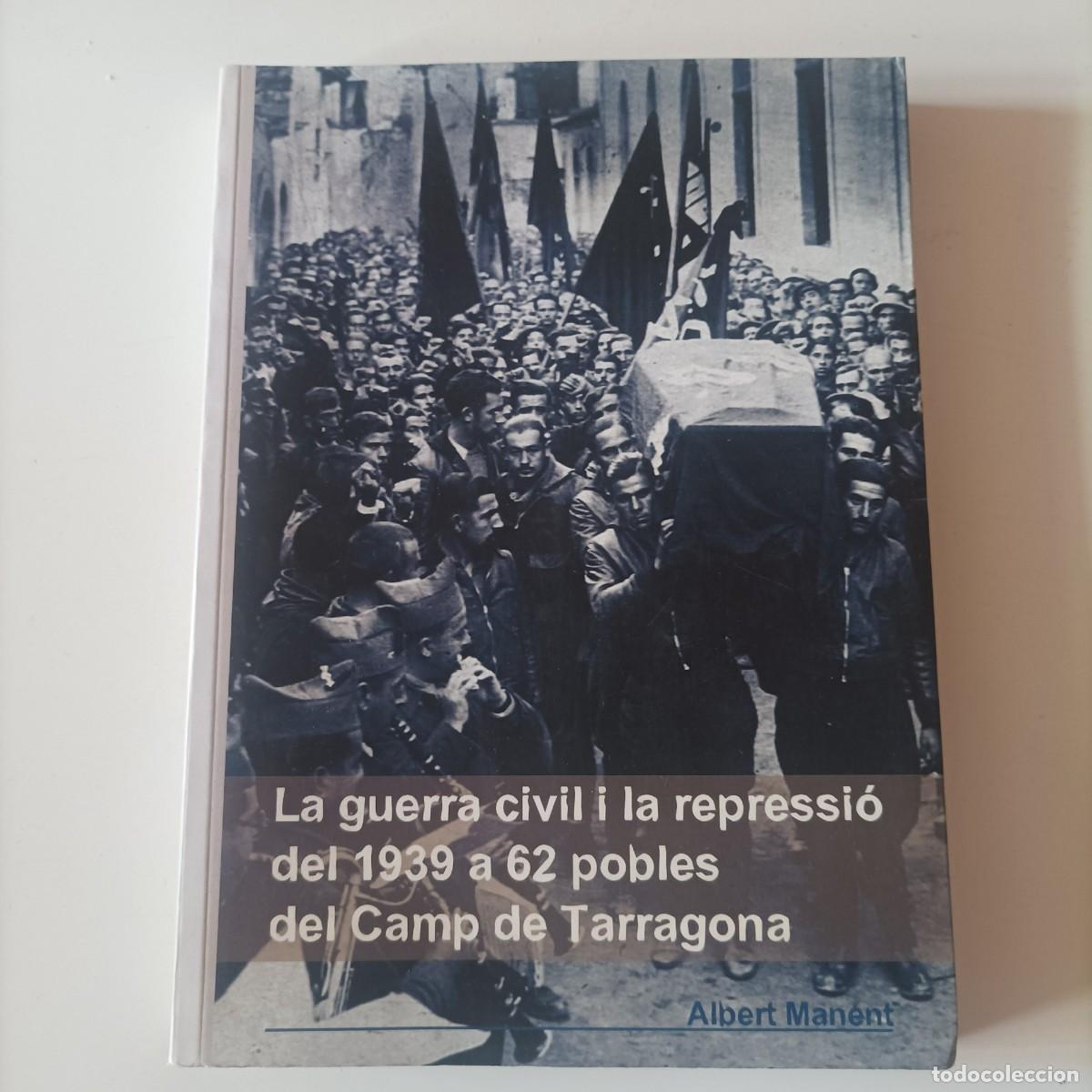 Libros de segunda mano: La guerra civil i la repressi&oacute; de 1939 a 62 pobles del Camp de Tarragona