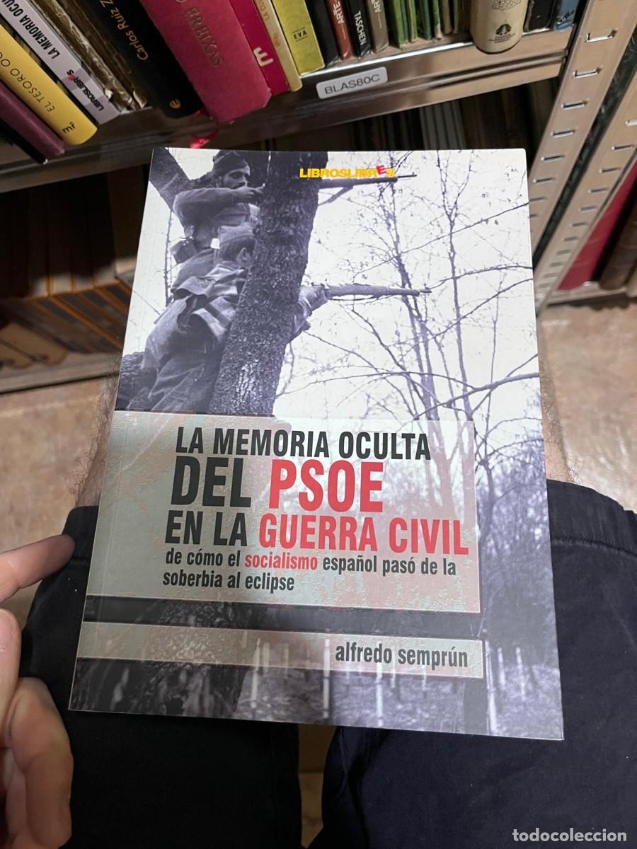 Libros de segunda mano: BLAS80C &ndash; La memoria oculta del PSOE en la Guerra Civil, de Alfredo Sempr&uacute;n. Ensayo hist&oacute;rico