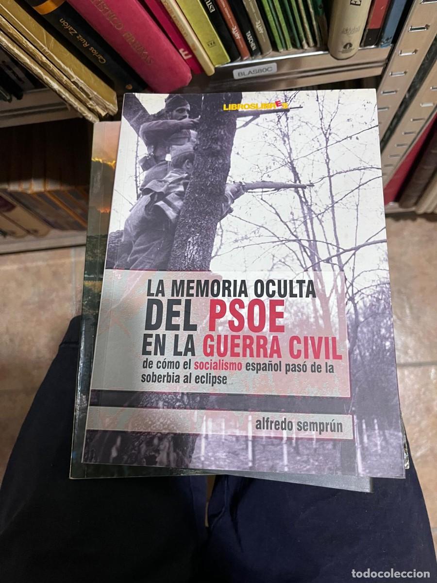 Libros de segunda mano: BLAS80C - La Memoria Oculta del PSOE en la Guerra Civil (Alfredo Sempr&uacute;n)