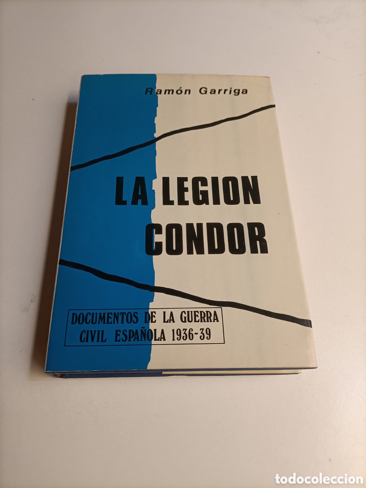 Libros de segunda mano: La Legi&oacute;n C&oacute;ndor Ram&oacute;n Garriga . Historia militar