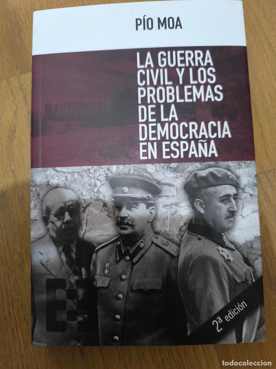 Libros de segunda mano: LA GUERRA CIVIL Y LOS PROBLEMAS DE LA DEMOCRACIA EN ESPA&Ntilde;A, PIO MOA