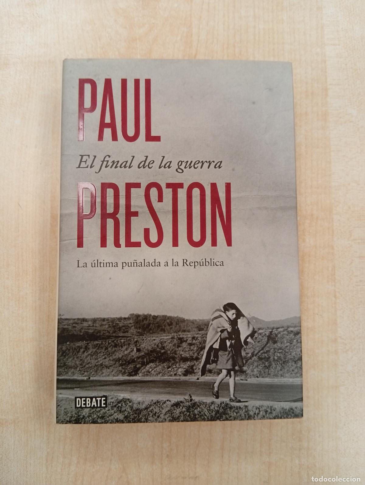 Libri di seconda mano: EL FINAL DE LA GUERRA - PAUL PRESTON