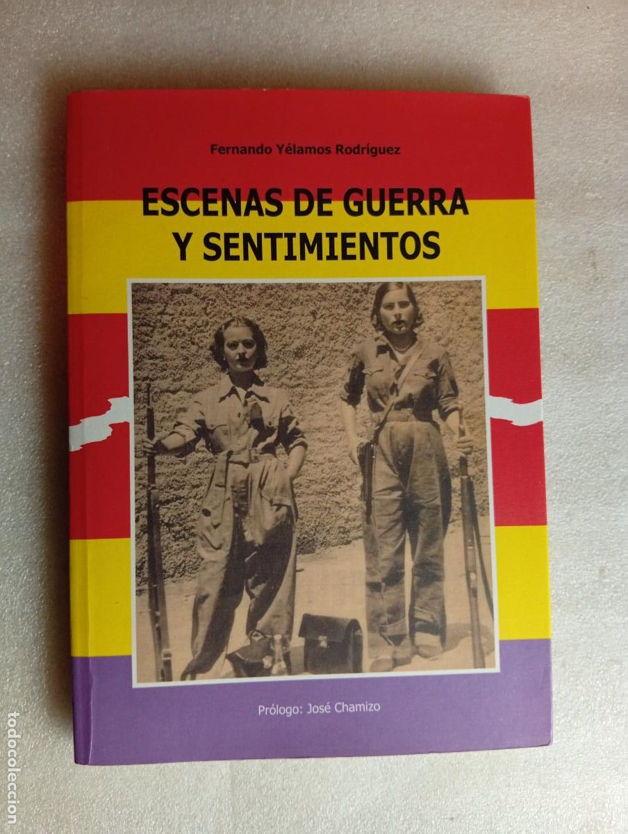 Libros de segunda mano: ESCENAS DE GUERRA Y SENTIMIENTOS - FERNANDO Y&Eacute;LAMOS RODR&Iacute;GUEZ