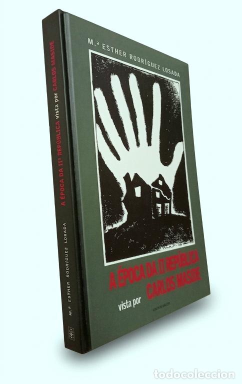 Gebrauchte B&uuml;cher: A EPOCA DA II REPUBLICA VISTA POR CARLOS MASIDE. MARIA ESTHER RODRIGUEZ LOSADA. GALICIA.