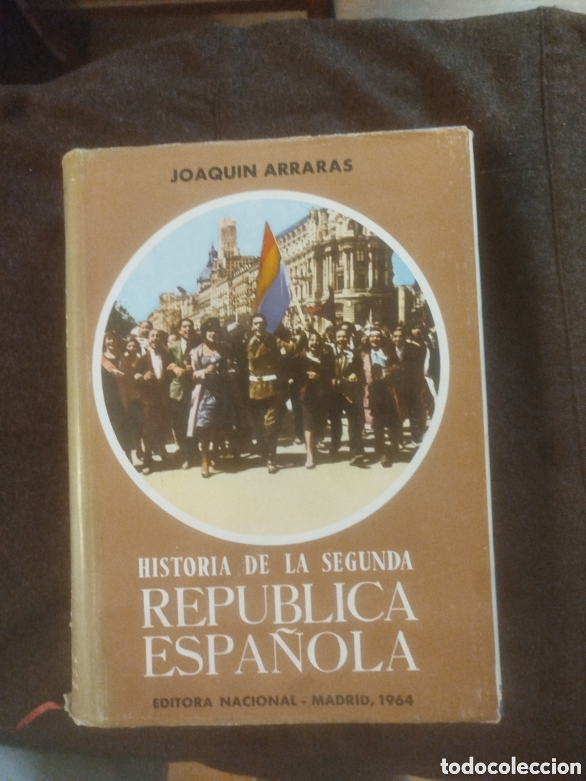 Libros de segunda mano: Historia de la segunda republica espa&ntilde;ola. Joaqu&iacute;n Arraras tomo I - 1964