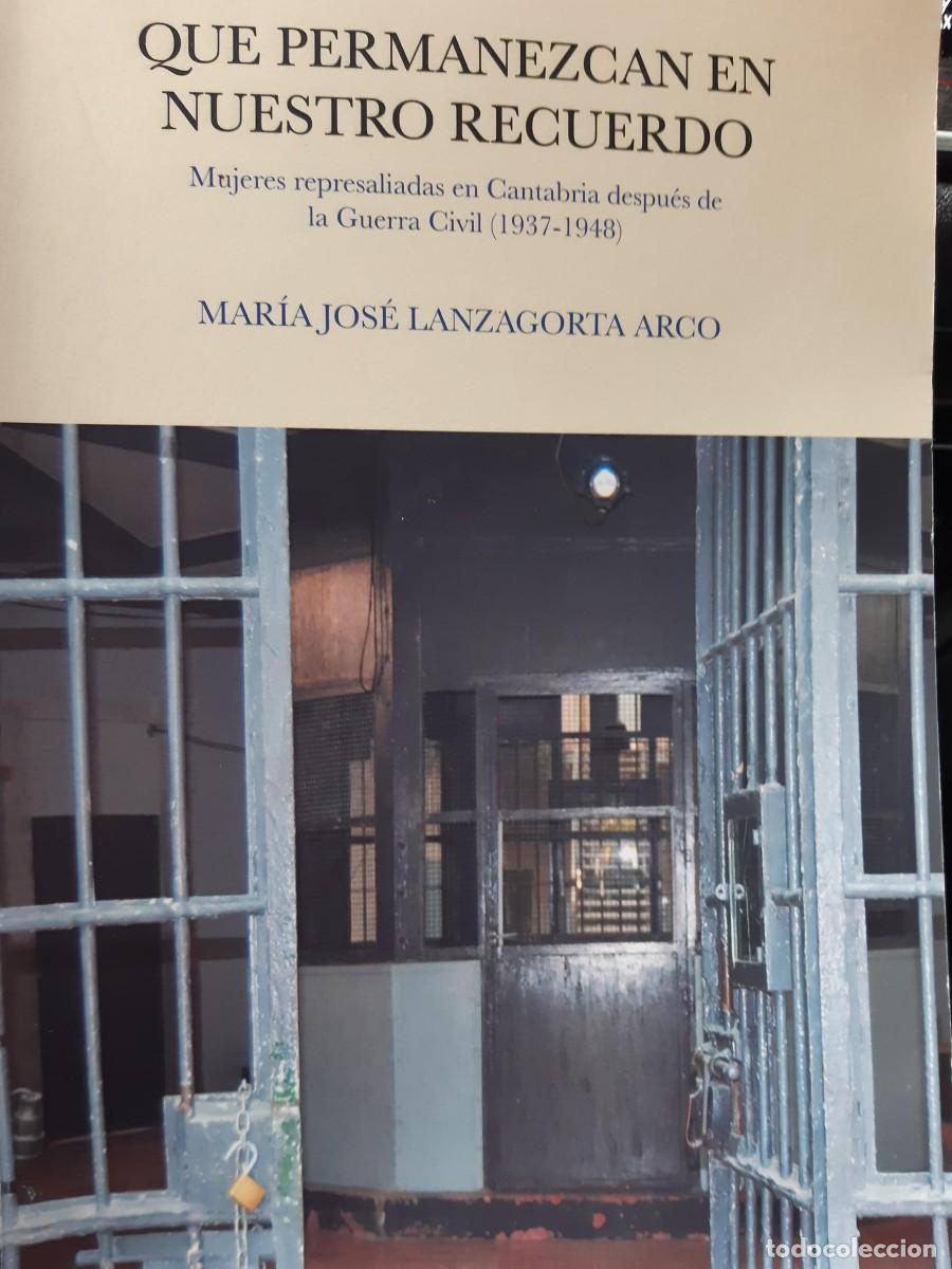 Libros de segunda mano: M&ordf; JOS&Eacute; LANZAGORTA ARCO. QUE PERMANEZCAN EN NUESTRO RECUERDO MUJERES CANTABRIA GUERRA CIVIL ESPA&Ntilde;OLA