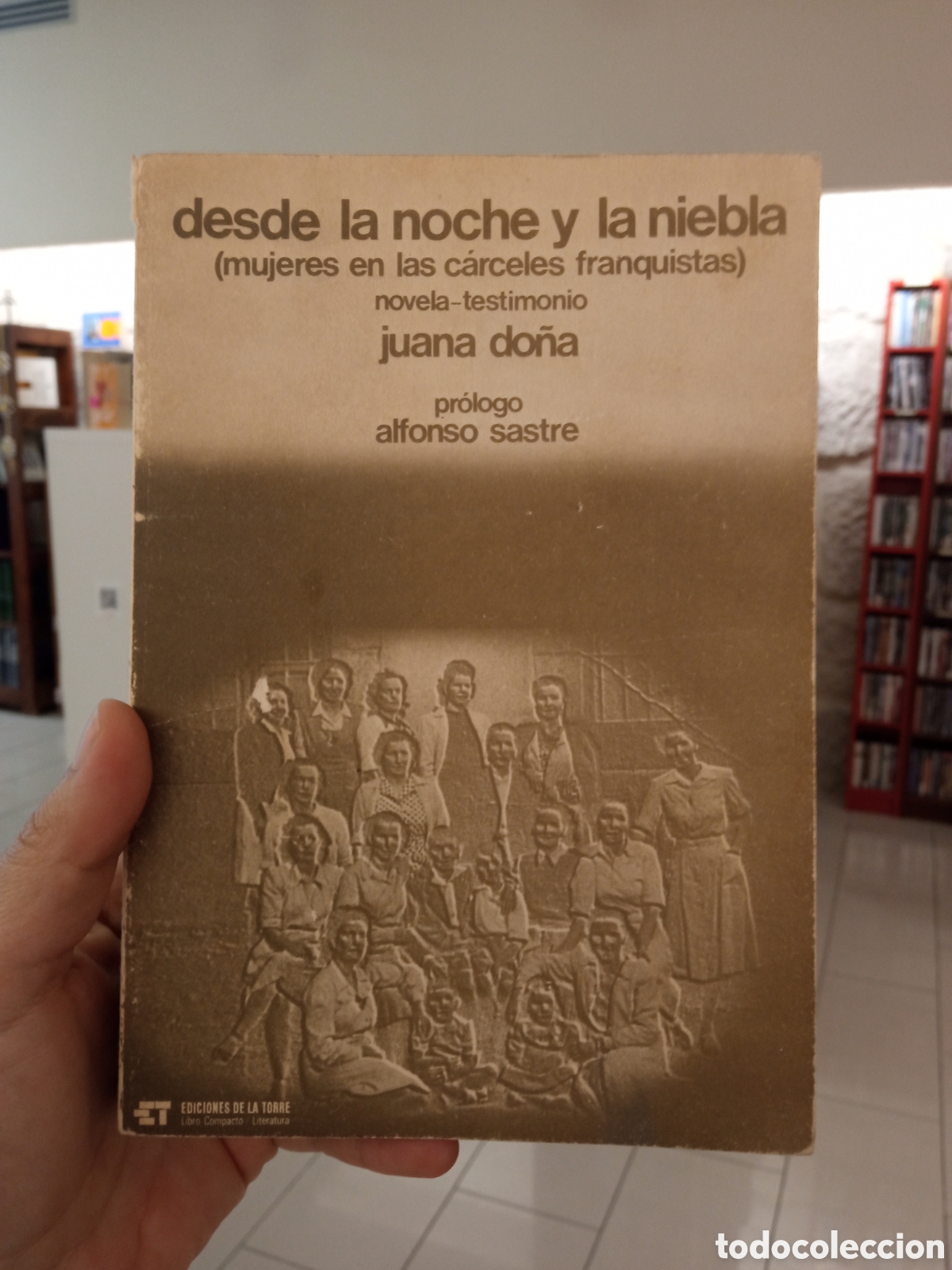 Livres d'occasion: Desde la Noche y la Niebla, mujeres en las C&aacute;rceles Franquistas, Juana Do&ntilde;a -Firmado