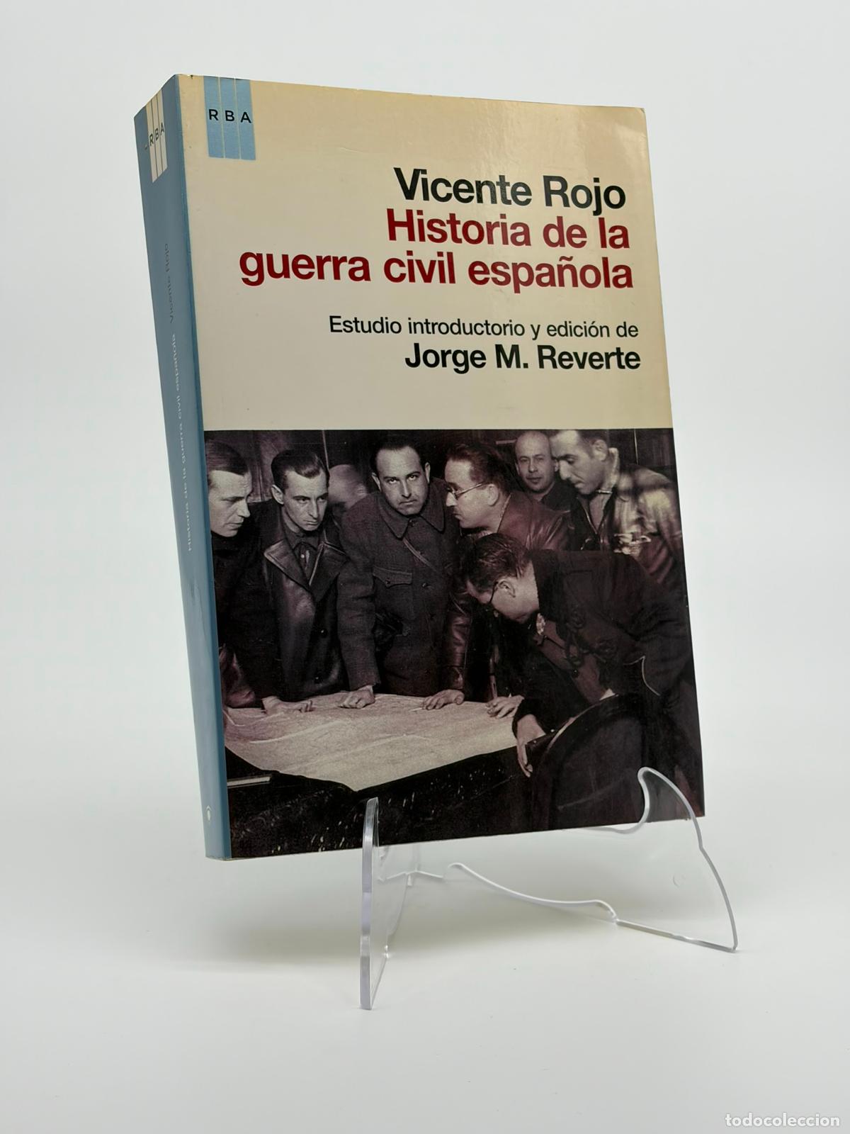 Libros de segunda mano: Historia de la guerra civil espa&ntilde;ola - Vicente Rojo - RBA Libros - Ensayo y Biograf&iacute;a