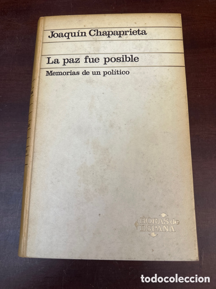 Libros de segunda mano: LA PAZ FUE POSIBLE - MEMORIAS DE UN POLITICO - JOAQU&Iacute;N CHAPAPRIETA
