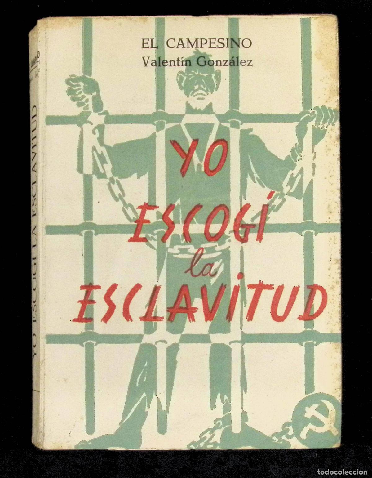 Libros de segunda mano: YO ESCOG&Iacute; LA ESCLAVITUD. - GONZ&Aacute;LEZ, Valent&iacute;n. [El Campesino.] VENEZUELA.