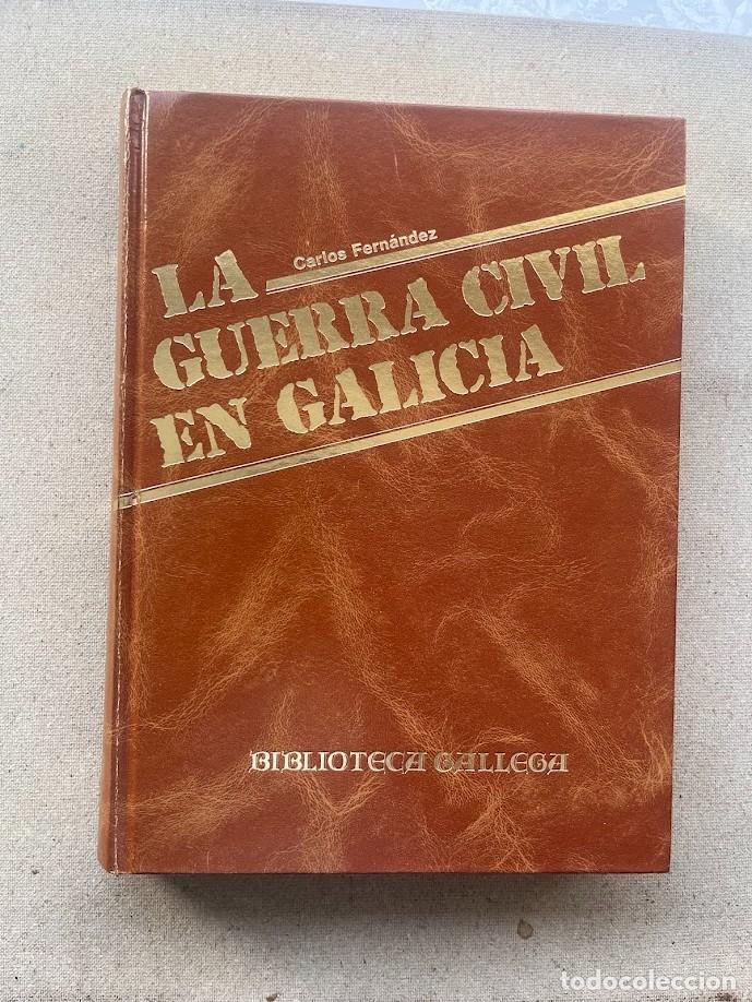 Libros de segunda mano: La Guerra Civil en Galicia / Carlos Fern&aacute;ndez / Biblioteca Gallega /
