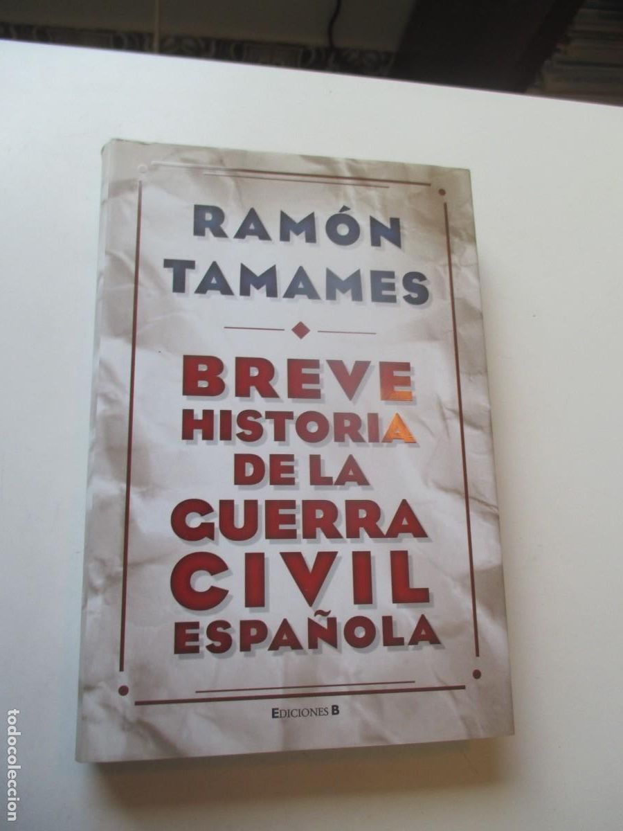 Libros de segunda mano: RAM&Oacute;N TAMAMES Breve historia de la guerra civil Espa&ntilde;ola W40522