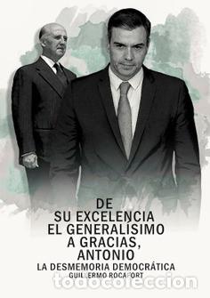 Libros de segunda mano: De su Excelencia el General&iacute;simo a gracias, Antonio. La desmemoria democr&aacute;tica. Guillermo Rocafort.