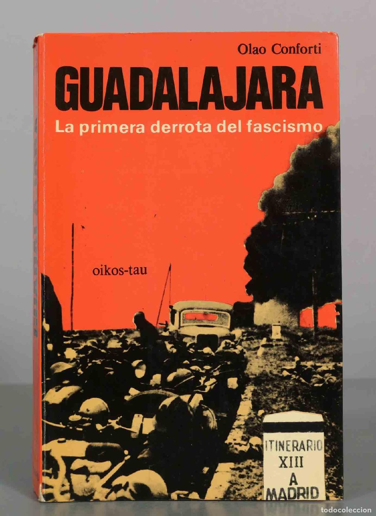 Libros de segunda mano: Guadalajara: la primera derrota del fascismo - Olao Conforti - Editorial Oikos-Tau