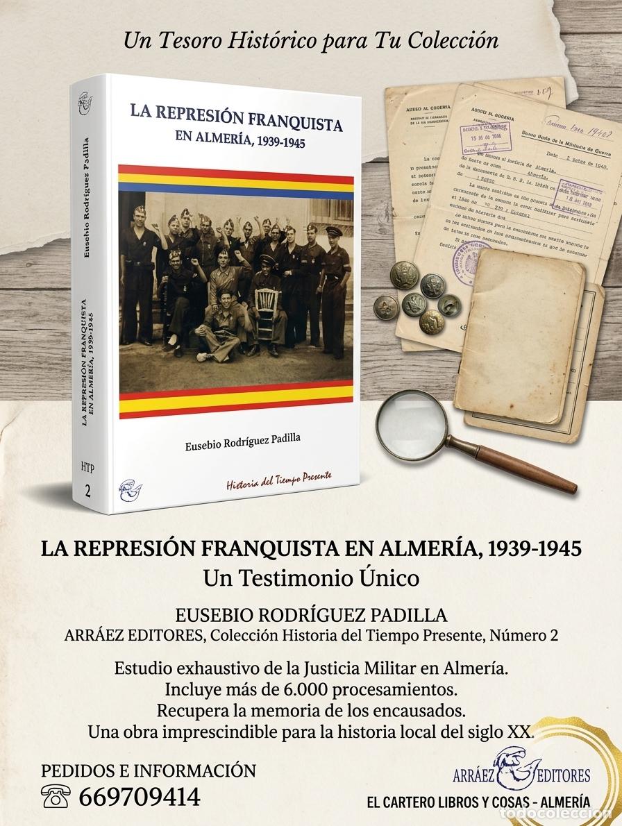 Libros de segunda mano: LA REPRESI&Oacute;N FRANQUISTA EN ALMER&Iacute;A, 1939-1945 - EUSEBIO RODR&Iacute;GUEZ PADILLA