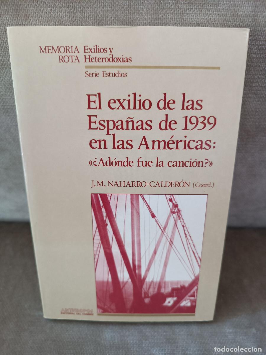 Libros de segunda mano: J.M. NAHARRO CALDER&Oacute;N (COORD.) - EL EXILIO DE LAS ESPA&Ntilde;AS DE 1939 EN LAS AM&Eacute;RICAS - ANTHROPOS, 1991