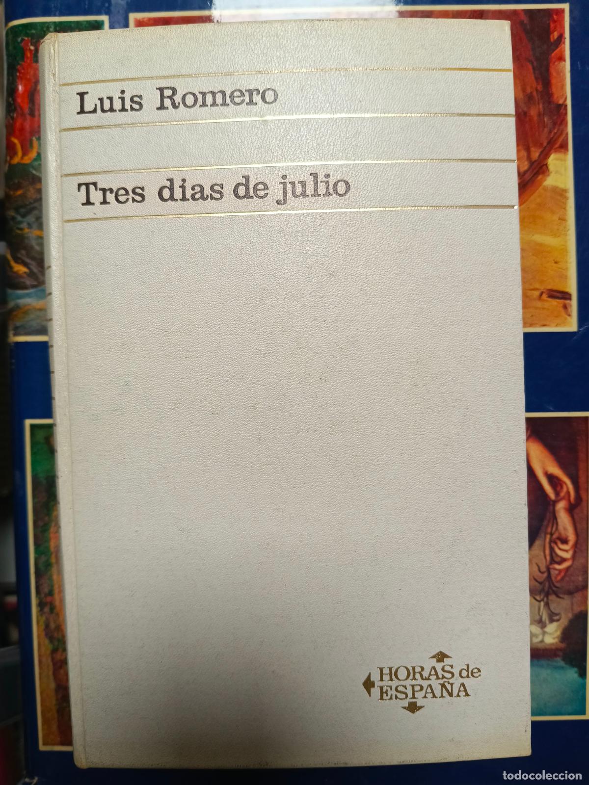 Libros de segunda mano: Tres d&iacute;as de julio: (18, 19 y 20 de 1936).- Romero, Luis