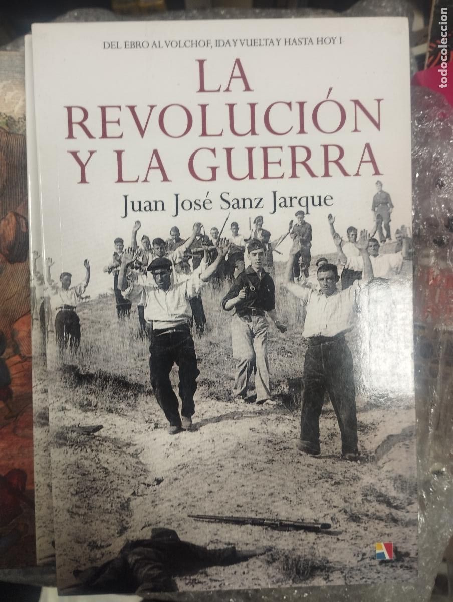 Libros de segunda mano: LA REVOLUCION Y LA GUERRA - JUAN JOSE SANZ JARQUE - ACTAS - NUEVO