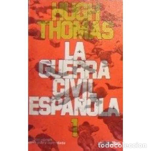 Libros de segunda mano: LA GUERRA CIVIL ESPA&Ntilde;OLA VOL. 1 - THOMAS, HUGH - Sin Especificar