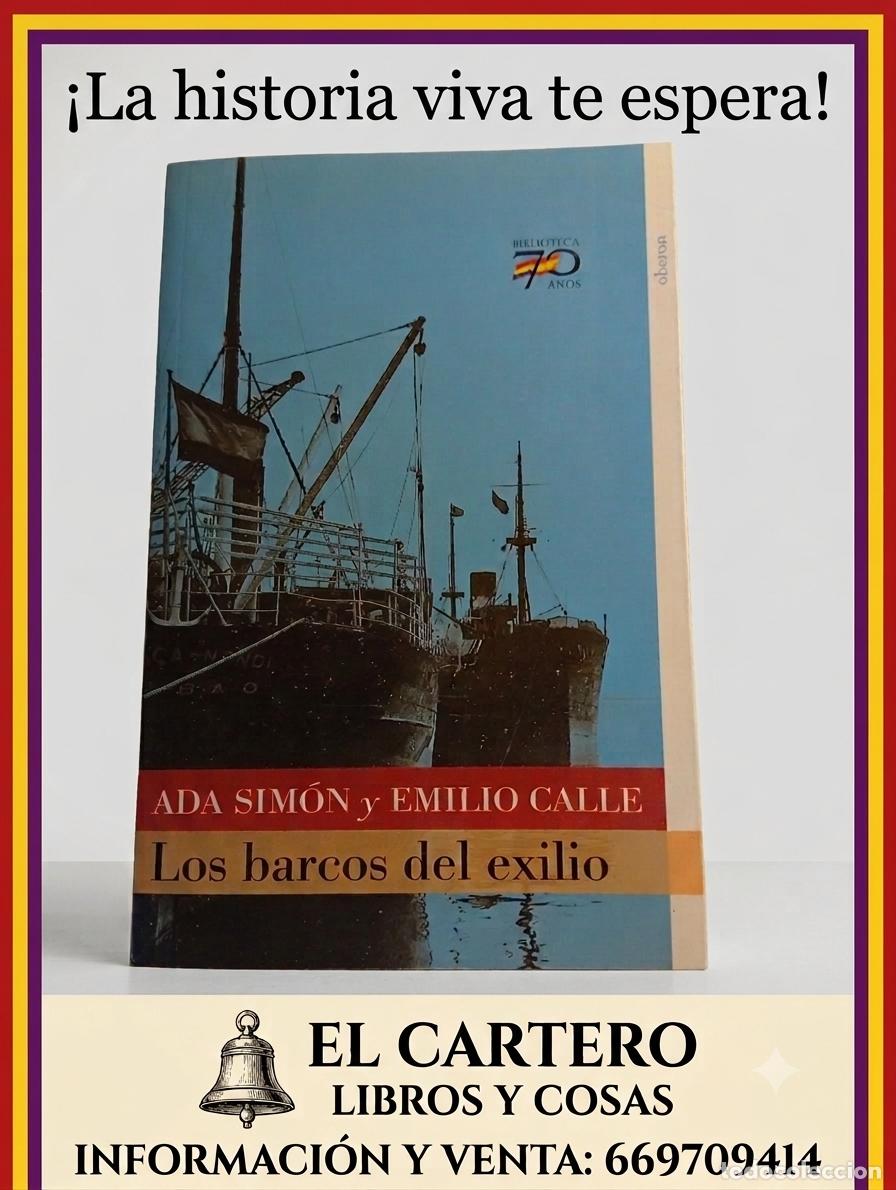 Libros de segunda mano: LOS BARCOS DEL EXILIO, DE EMILIO CALLE Y ADA SIMON
