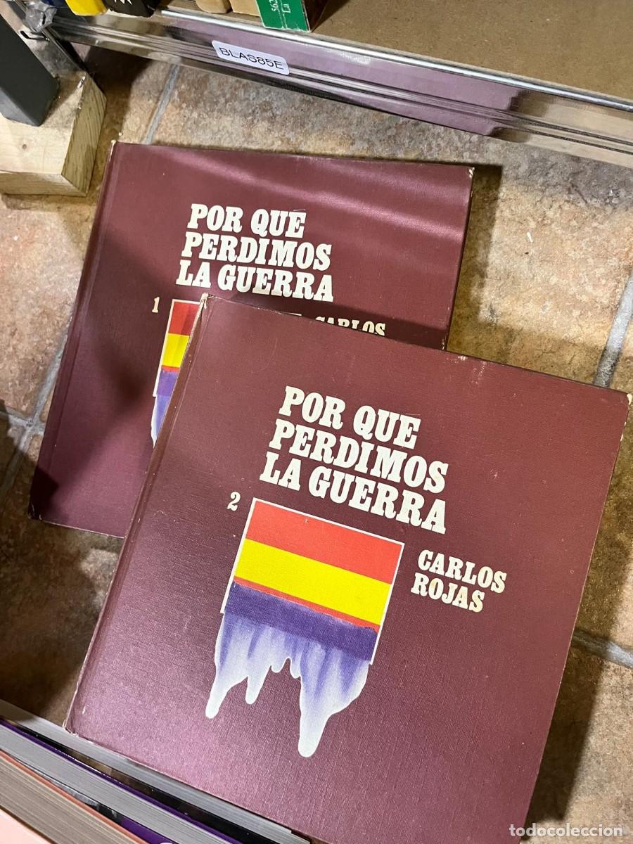 Libros de segunda mano: BLAS85E Por qu&eacute; perdimos la guerra. Tomo 1 y 2 &ndash; Carlos Rojas.