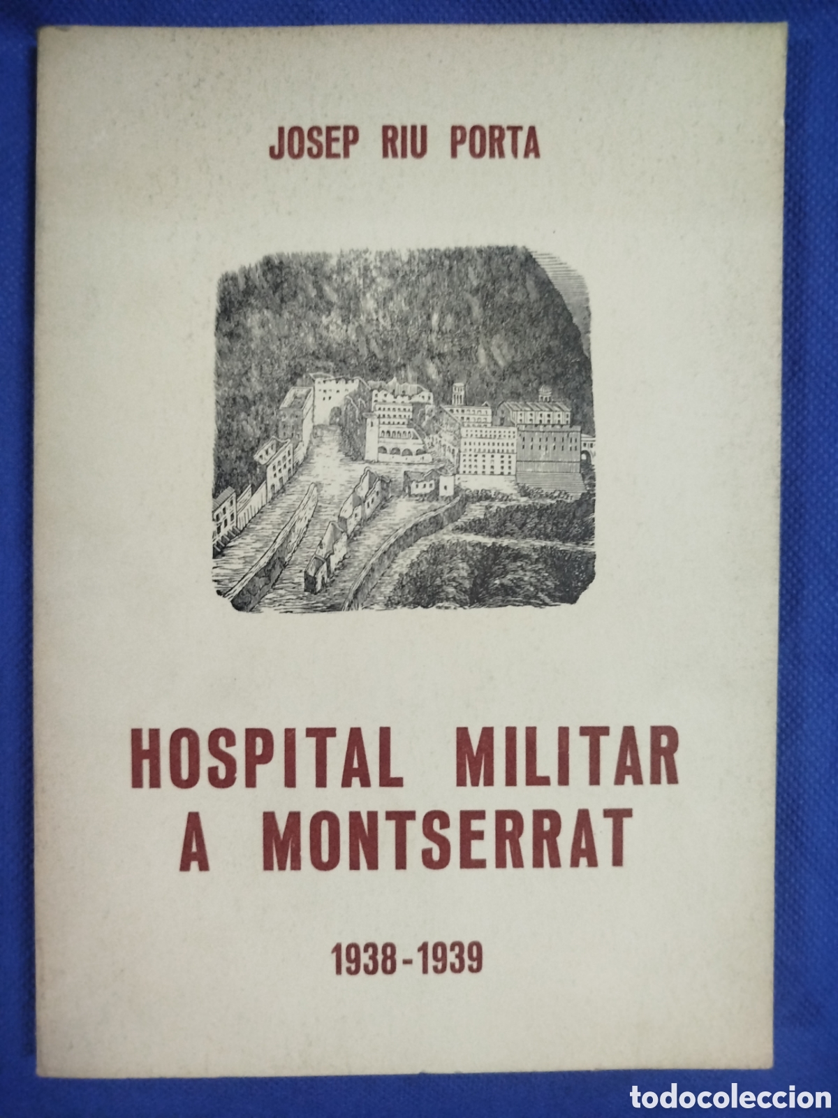 Libros de segunda mano: Josep Riu Porta, Hospital Militar a Montserrat