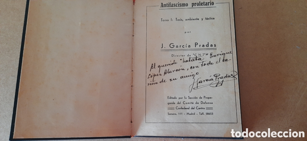 Libri di seconda mano: Antifascismo proletariado por j .Garcia Pradas director de &rdquo; CNT&rdquo; con dedicatoria a E. Lopez Alarc&oacute;n