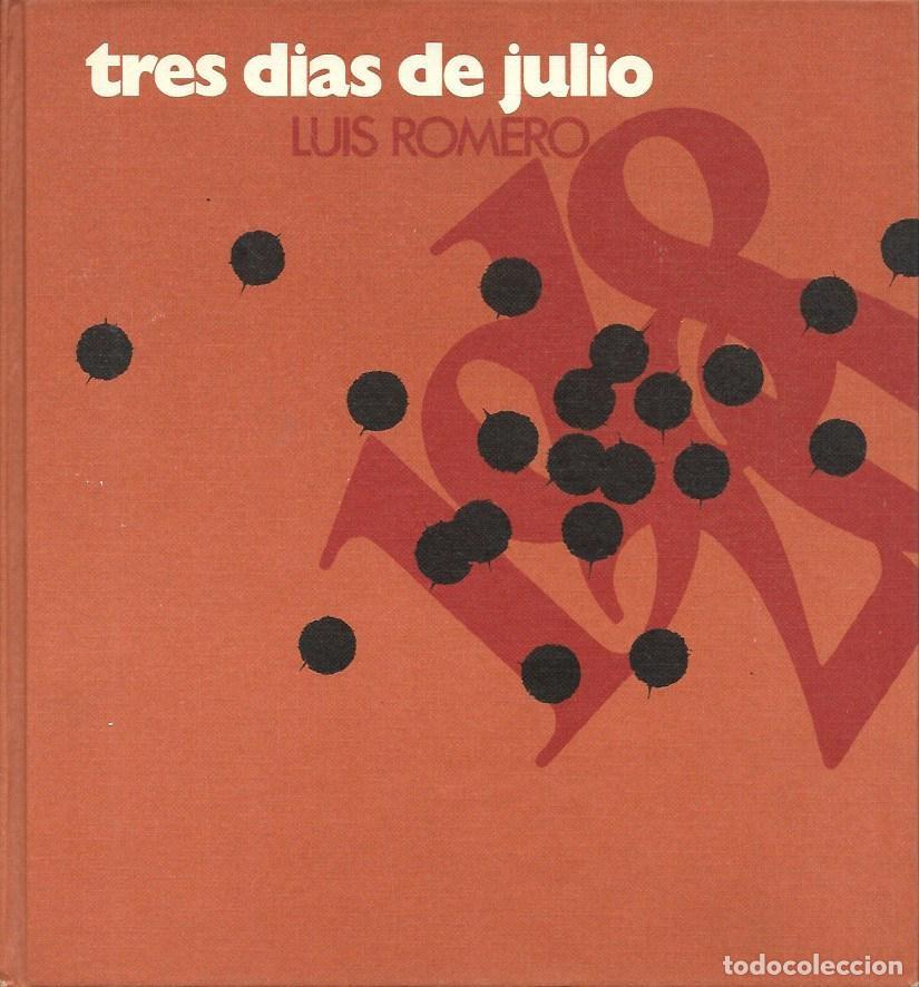 Libros de segunda mano: TRES DIAS DE JULIO, 18, 19 Y 20 DE 1936 - ROMERO, LUIS - A-GCV-2617