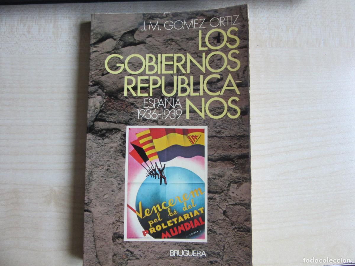 Second hand books: Los Gobiernos Republicanos (Espa&ntilde;a 1936-1939)J.M. G&oacute;mez Ort&iacute;z