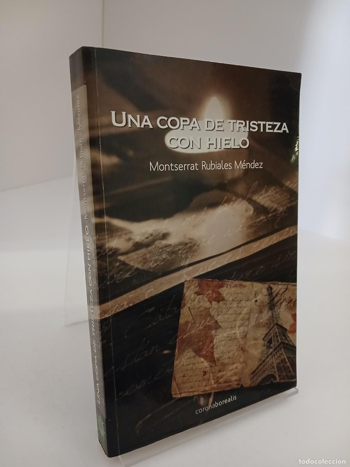 Libros de segunda mano: Una copa de tristeza con hielo - Montserrat Rubiales
