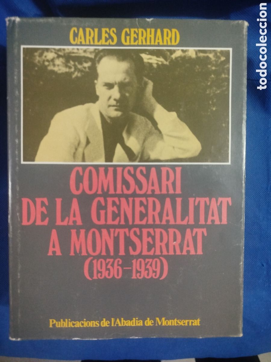 Libros de segunda mano: Carles Gerhard, Comissari de la Generalitat a Montserrat (1936-1939)