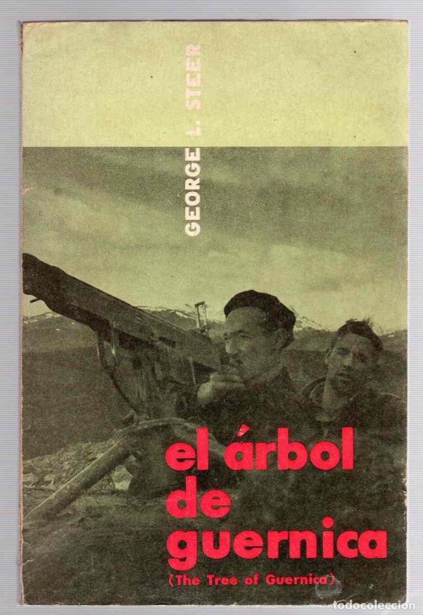 Libros de segunda mano: EL ARBOL DE GUERNICA. GEORGE L. STEER. EDICIONES GUDARI, 1963