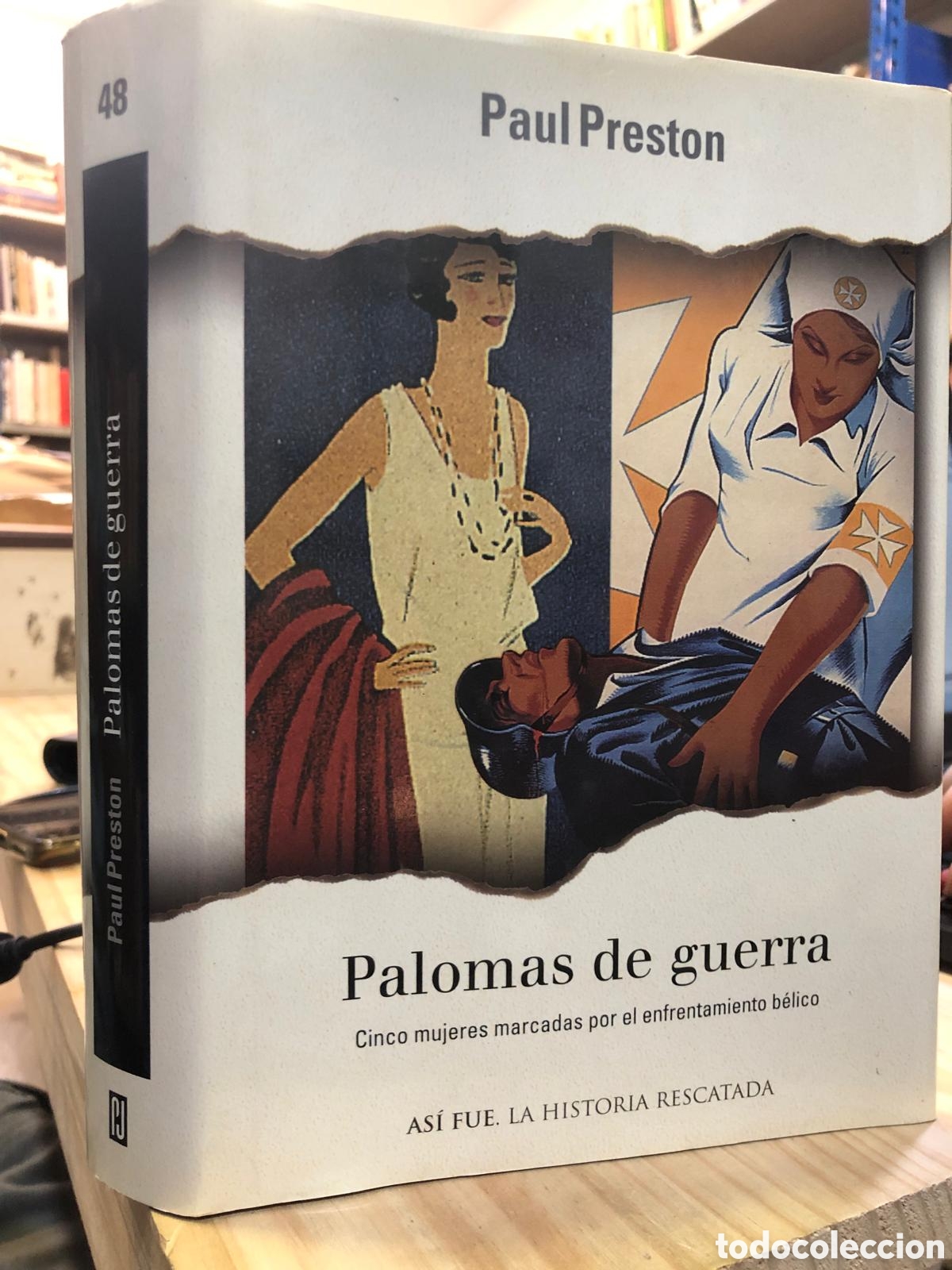 Gebrauchte B&uuml;cher: Palomas de guerra. Cinco mujeres marcadas por el enfrentamiento b&eacute;lico - Paul Preston